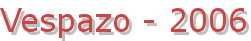 Vespazo - 2006